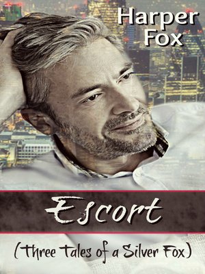cover image of Escort (Three Tales of a Silver Fox)